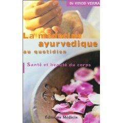 La médecine ayurvedique au quotidien : Santé et beauté du corps