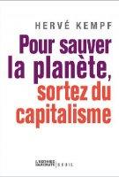 Hervé Kempf : Pour sauver la planète, sortez du capitalisme
