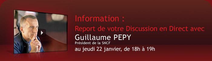 Information: Report de votre Discussion en Direct avec Guillaume PEPY