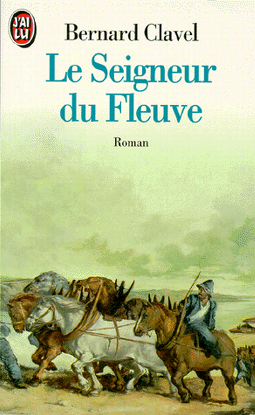 SEIGNEUR FLEUVE B.Clavel