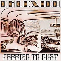 Top 2008 : N°4, Carried to Dust par Calexico
