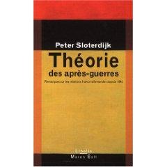 Peter Sloterdijk, Théorie des après-guerres