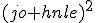 Formule LaTeX : (jo+hnle)^2
