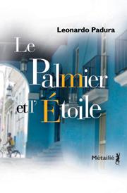 Le palmier et l'étoile */Leonardo Padura