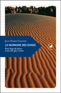 Le Murmure des dunes, Petit éloge du désert et de ceux qui y vivent Jean-Pierre Valentin