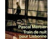 "Train nuit pour Lisbonne" Pascal Mercier