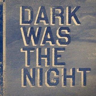Dark was the night!