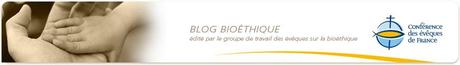 Le blog Bioéthique de l'épiscopat français