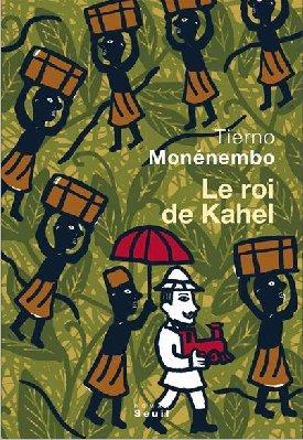 Le Roi de Kahel, de Monénembo