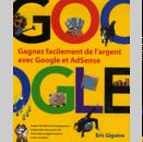 Eric Giguère : Gagnez Facilement De L'argent Avec Google Et Adsense (Livre) - Livres et BD d'occasion - Achat et vente