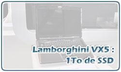 Lamborghini VX5 : 1To de SSD