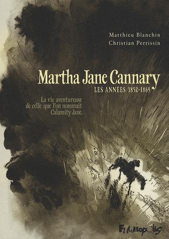 Martha Jane Cannary de Matthieu Blanchin et Christian Perrissin