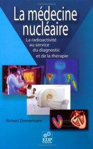 La médecine nucléaire : La radioactivité au service du diagnostic et de la thérapie