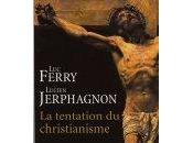 Tentation christianisme", Ferry Lucien Jerphagnon
