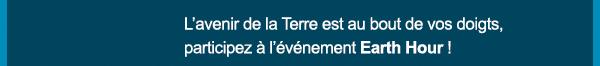 L'avenir de la Terre est au bout de vos doigts, participez à l'événement Earth Hour !