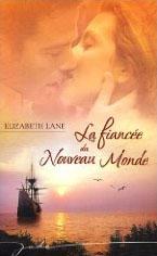 La fiancée du nouveau monde - Elisabeth Lane