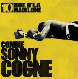 10 RUE D'LA MADELEINE - COMME SONNY COGNE