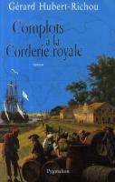 Gérard Hubert-Richou révèle les Complots à la corderie royale