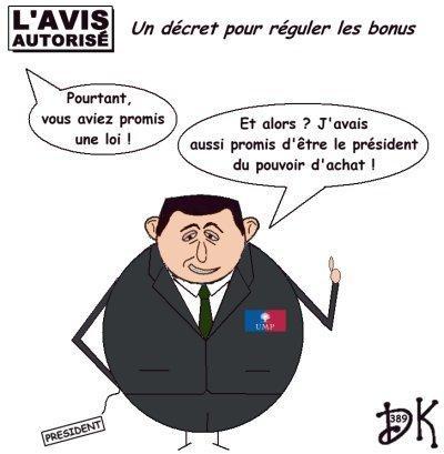 Tags : scandales financiers, crise mondiale, Nicolas Sarkozy, loi sur la réglementation des salaires, Laurence Parisot, MEDEF, décret, Claude Guéant, gouvernement, UMP,Bernard Accoyer, stock-options, banques, Natixis, bonus, primes, parachutes dorés, l'avis autorisé, dessin humoristique, gag politique, humour