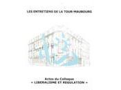"Libéralisme régulation", Entretiens Tour Maubourg Conseil Supérieur Notariat.
