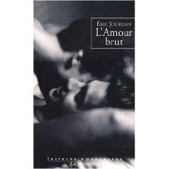 L'amour brut d'Eric Jourdan