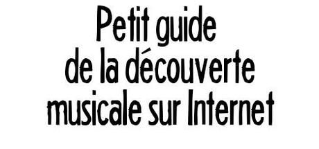 Petit guide de la découverte musicale sur Internet