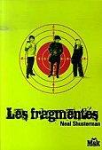 Les fragmentés de Neal Shusterman
