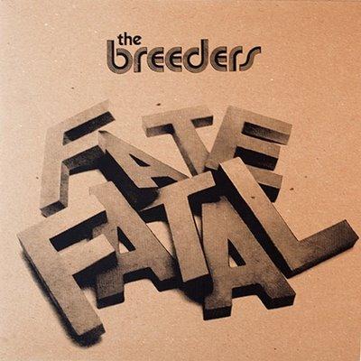 Le retour des Breeders - Fate to fatal