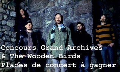 Concours - Grand Archives & The Wooden Birds au Café de la Danse
