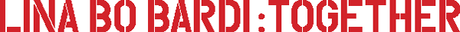 Cafés Urba http://linabobarditogether.com/wp-content/uploads/2012/07/lina-bo-bardi-together.png