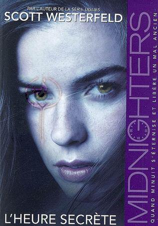 Midnighters - 1. L'heure secrète ~ Scott Westerfeld midnighters