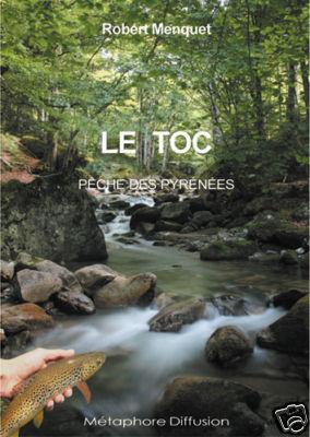 Le toc, pêche des Pyrénées - Robert Menquet