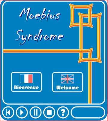 le syndrome de  Möbius * . (ou Moebius)