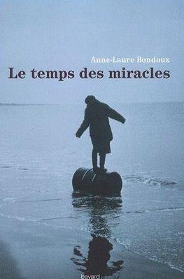 Le temps des miracles; Anne-Laure Bondoux