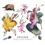 Zwicker : Songs Of Lucid Dreamers