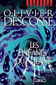 LES ENFANTS DU NEANT, d'Olivier DESCOSSE