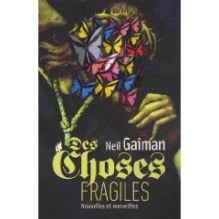 Des choses fragiles : Nouvelles et merveilles