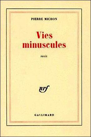 Vies minuscules, de Pierre Michon (1984)