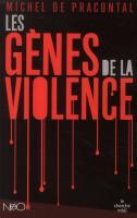 La France de demain prête à croire aux gènes de la violence ?