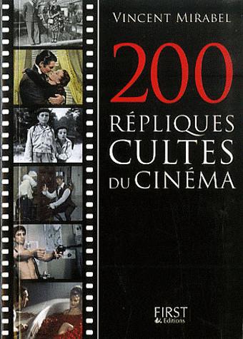 200 répliques cultes du cinéma - Vincent Mirabel