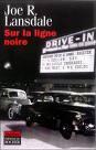 Sur la ligne noir de Joe R. Landsale