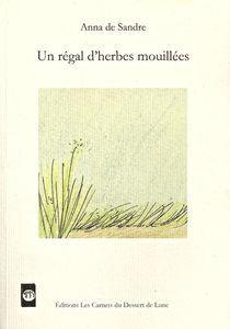 Anna de Sandre - Un régal d'herbes mouillées