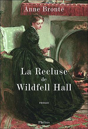 La Recluse de Wildefell Hall - Anne Brontë