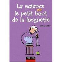 Je l'ai lu: La science par le petit bout de la lorgnette -  Vincent Bugeat
