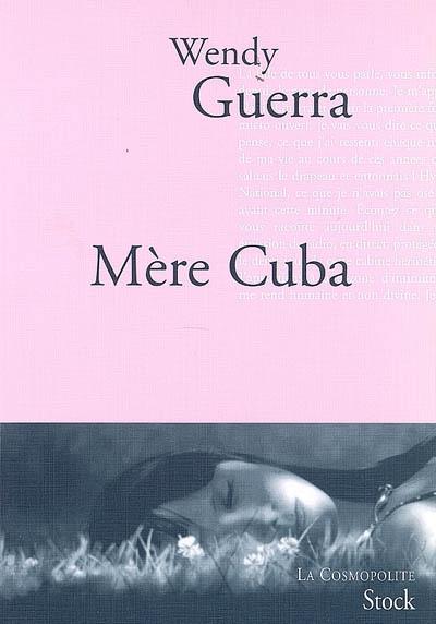Wendy Guerra, Mère Cuba, éd. Stock. À paraître...