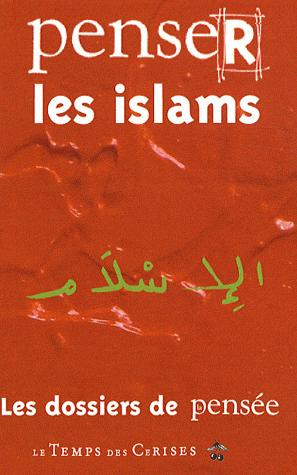 « PenseR les islams »,  Ouvrage collectif