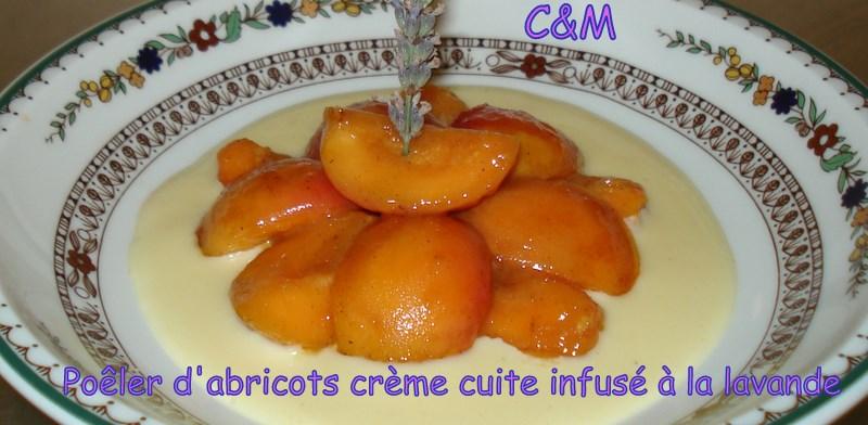 Poêler d'abricots crème cuite infusé a la lavande