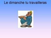 dimanche travailleras