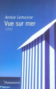 Vue sur mer ~ La vie d'avant, Annie Lemoine