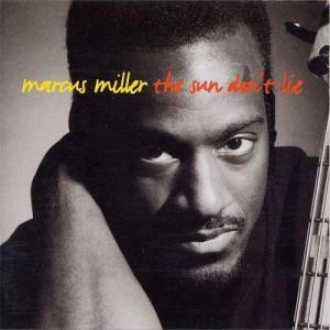 Marcus Miller - The Sun Don't Lie